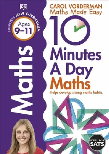 10 Minutes A Day Maths, Ages 9-11 (Key Stage 2) by Carol Vorderman