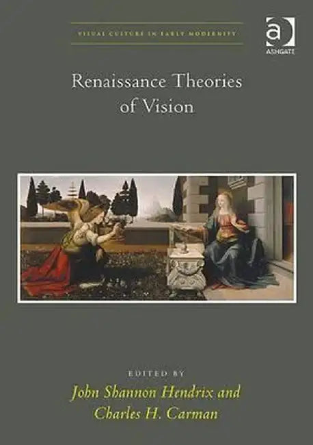 Renaissance Theories of Vision by Charles H. Carman