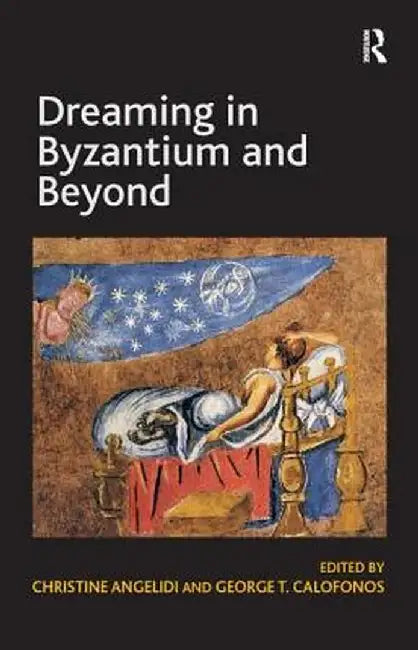 Dreaming in Byzantium and Beyond by George T. Calofonos