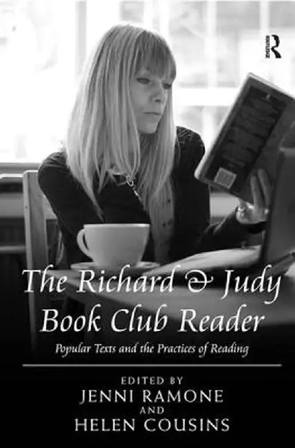 The Richard & Judy Book Club Reader: Popular Texts and the Practices of Reading by Helen Cousins