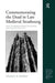 Commemorating the Dead in Late Medieval Strasbourg: The Cathedral's Book of Donors and Its Use (1320-1521) by Charlotte A. Stanford