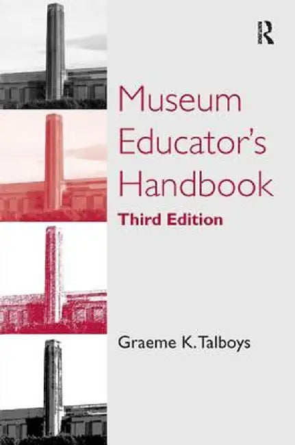 Museum Educator's Handbook by Graeme K. Talboys