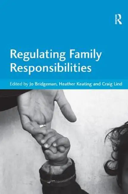 Regulating Family Responsibilities by Jo Bridgeman