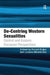 De-Centring Western Sexualities: Central and Eastern European Perspectives by Robert Kulpa