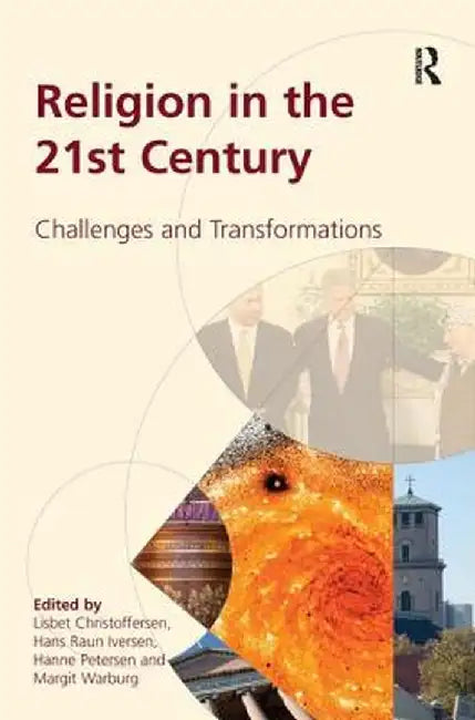 Religion in the 21st Century: Challenges and Transformations by Lisbet Christoffersen