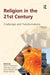 Religion in the 21st Century: Challenges and Transformations by Lisbet Christoffersen