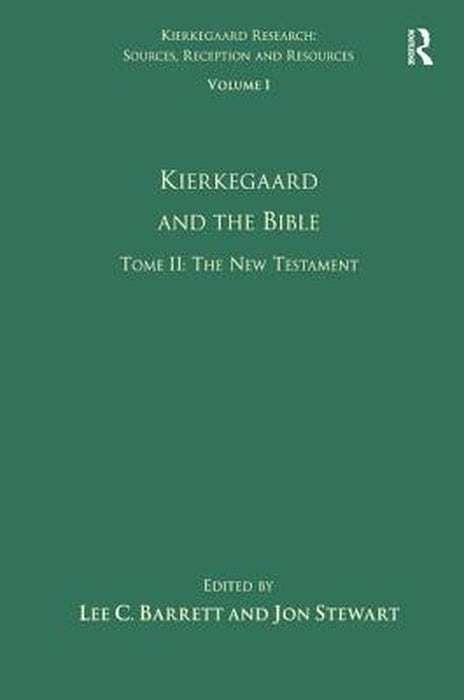 Volume 1, Tome II: Kierkegaard and the Bible - The New Testament by Lee C. Barrett