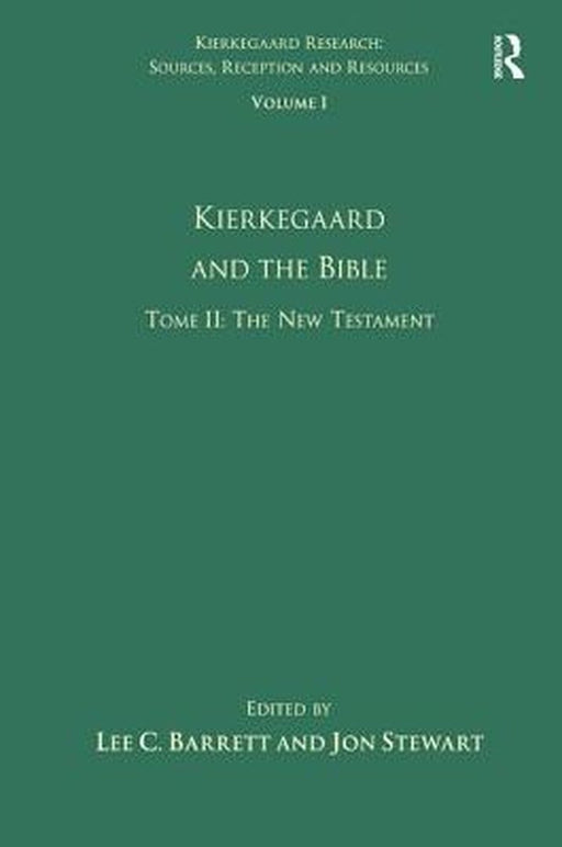 Volume 1, Tome II: Kierkegaard and the Bible - The New Testament by Lee C. Barrett