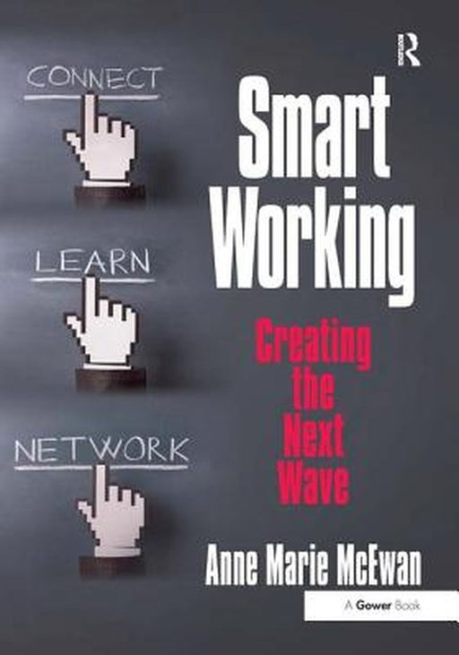 Smart Working: Creating the Next Wave by Anne Marie Mcewan