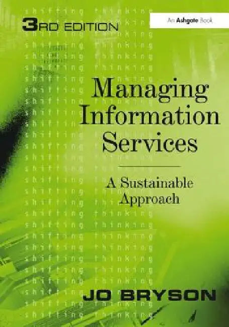 Managing Information Services: A Sustainable Approach by Jo Bryson