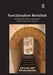 Functionalism Revisited: Architectural Theory and Practice and the Behavioral Sciences by Jon Lang