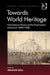 Towards World Heritage: International Origins of the Preservation Movement 1870-1930 by Melanie Hall