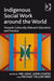 Indigenous Social Work Around the World: Towards Culturally Relevant Education and Practice by John Coates