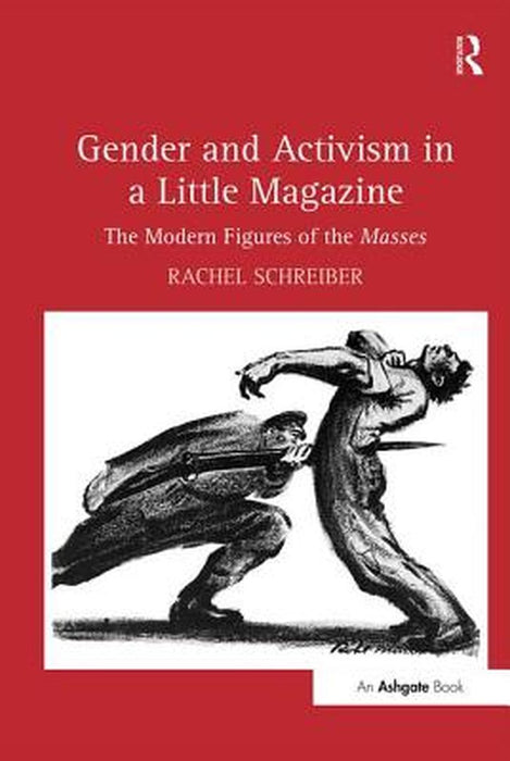 Gender and Activism in a Little Magazine: The Modern Figures of the Masses by Rachel Schreiber