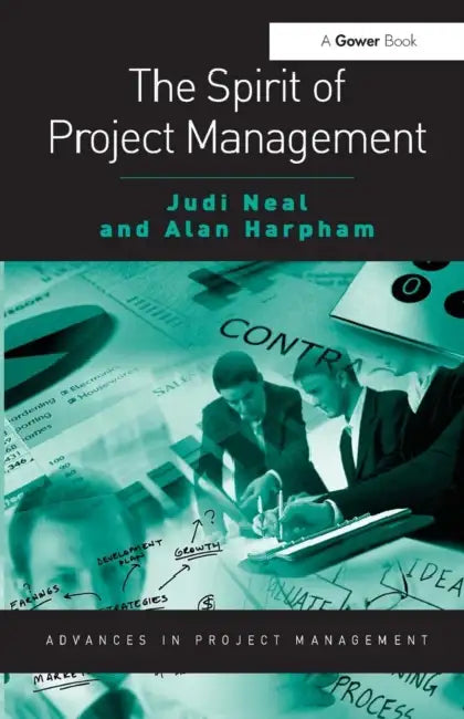 The Spirit of Project Management by Judi Neal, Alan Harpham