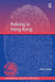 Policing in Hong Kong by Kam C. Wong