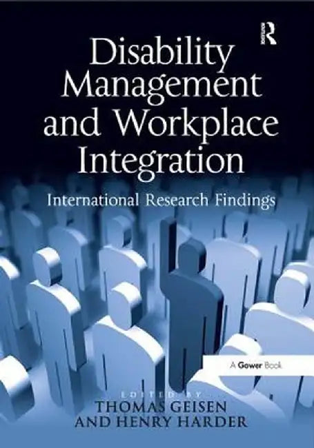 Disability Management and Workplace Integration: International Research Findings by Henry G. Harder