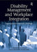 Disability Management and Workplace Integration: International Research Findings by Henry G. Harder