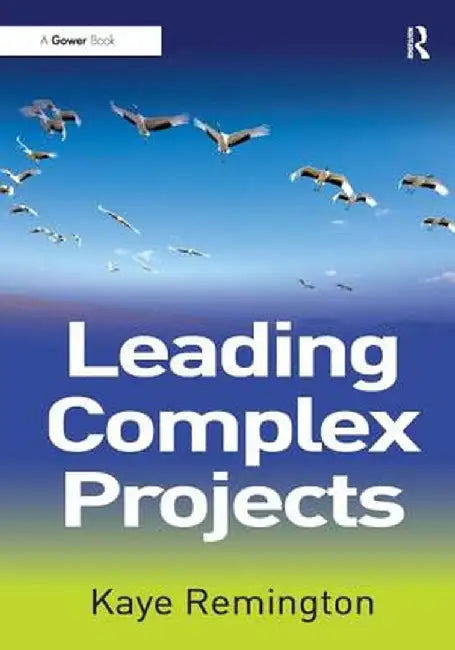 Leading Complex Projects by Kaye Remington