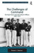 The Challenges of Command: The Royal Navy's Executive Branch Officers, 1880-1919 by Robert L. Davison