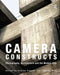 Camera Constructs: Photography, Architecture and the Modern City by Andrew Higgott