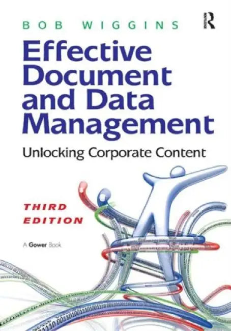 Effective Document and Data Management by Bob Wiggins