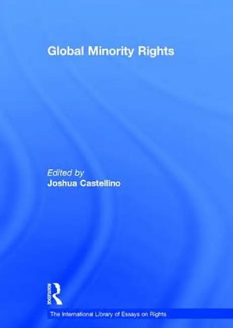 Global Minority Rights by Joshua Castellino