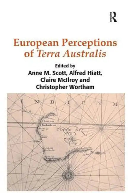 European Perceptions of Terra Australis by Alfred Hiatt