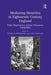 Mediating Identities in Eighteenth-Century England: Public Negotiations, Literary Discourses, Topography by Isabel Karremann