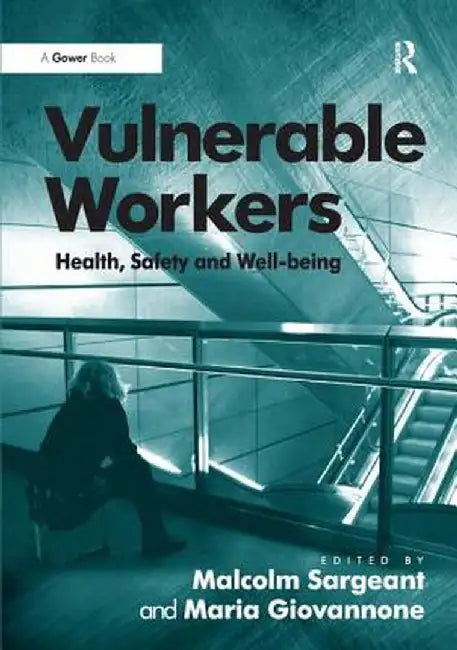 Vulnerable Workers: Health, Safety and Well-Being by Maria Giovannone