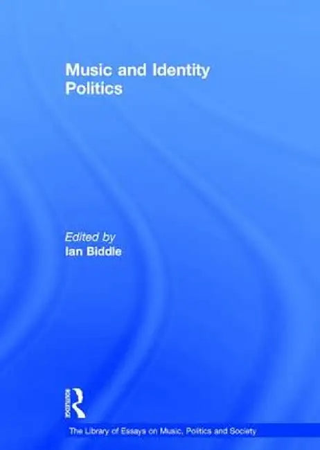 Music and Identity Politics by Ian Biddle
