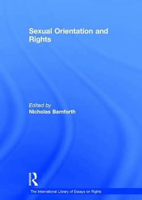 Sexual Orientation and Rights by Nicholas Bamforth