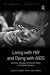 Living With Hiv And Dying With Aids: Diversity, Inequality and Human Rights in the Global Pandemic by Len Doyal, Len Doyal