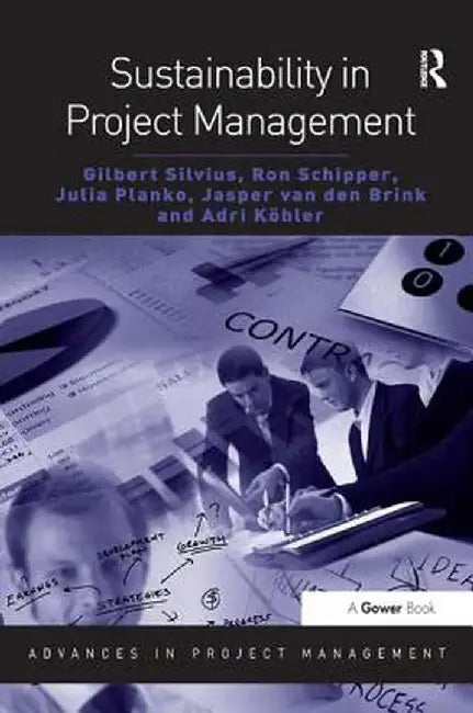 Sustainability in Project Management by Gilbert Silvius