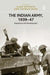 The Indian Army, 1939-47: Experience and Development by Patrick Rose