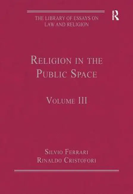Religion in the Public Space: Volume III by Rinaldo Cristofori