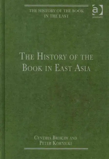 The History of the Book in the East by Peter Kornicki