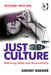 Just Culture: Balancing Safety and Accountability by Sidney Dekker