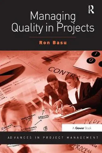 Managing Quality in Projects by Ron Basu
