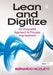 Lean and Digitize: An Integrated Approach to Process Improvement by Bernardo Nicoletti
