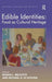 Edible Identities: Food as Cultural Heritage by Ronda L. Brulotte