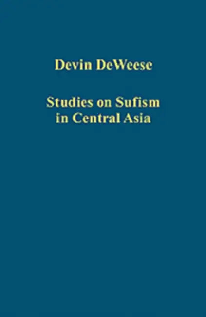 Studies on Sufism in Central Asia by Devin Deweese