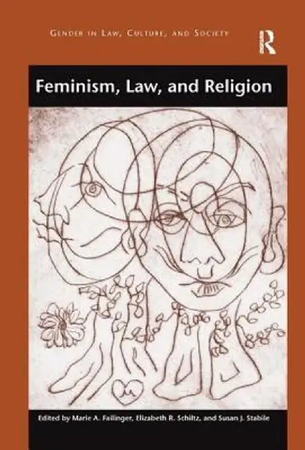 Feminism, Law, and Religion by Marie Failinger