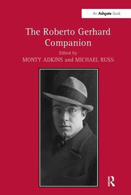 The Roberto Gerhard Companion by Monty Adkins