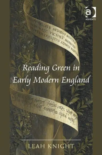 Reading Green in Early Modern England by Leah Knight