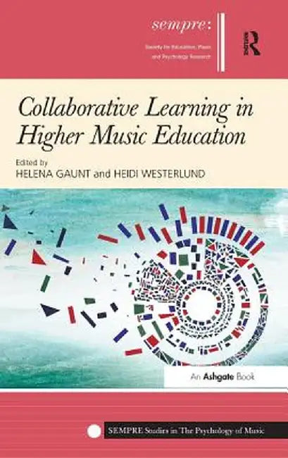 Collaborative Learning in Higher Music Education by Helena Gaunt