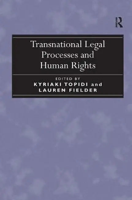 Transnational Legal Processes and Human Rights by Lauren Fielder