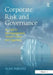 Corporate Risk And Governance: An End to Mismanagement, Tunnel Vision and Quackery by Alan Waring