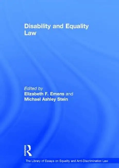 Disability and Equality Law by Michael Ashley Stein