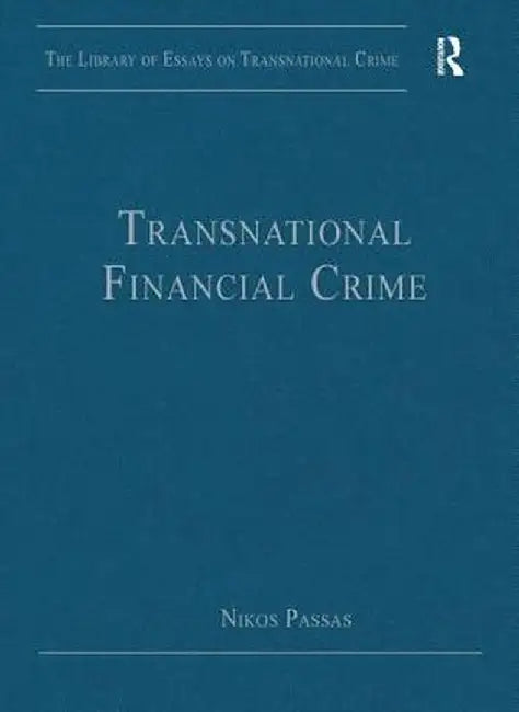 Transnational Financial Crime by Nikos Passas
